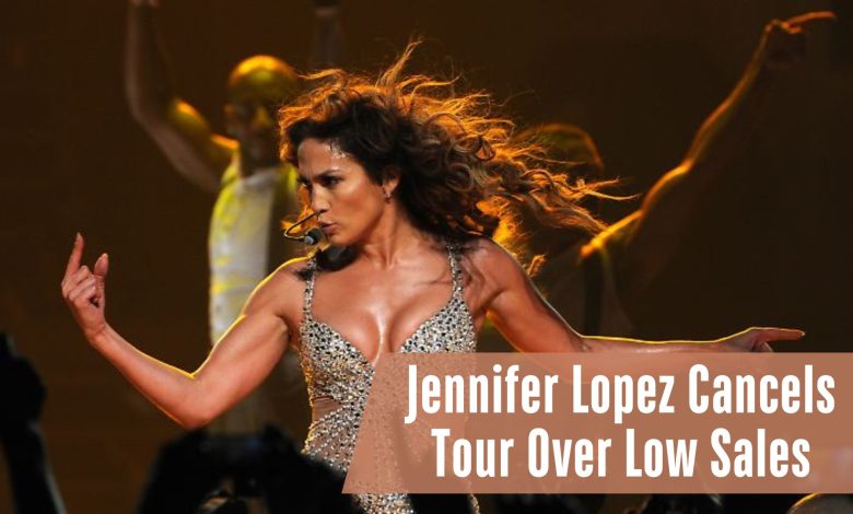 Jennifer Lopez Cancels Tour Over Low Sales